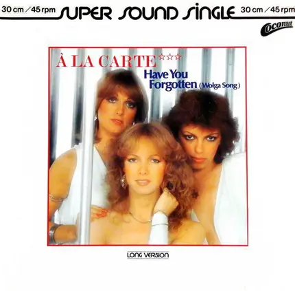 Ã La Carte - Have You Forgotten (Wolga Song) (Long Version)