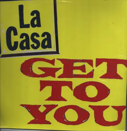 La Casa - Get To You