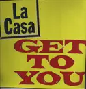 12inch Vinyl Single - La Casa - Get To You