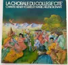 LP - La Chorale Du Collège 'Cité' - Chante Henry Fourès Et Marie-Hélène Bonafé