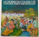 LP - La Chorale Du Collège 'Cité' - Chante Henry Fourès Et Marie-Hélène Bonafé