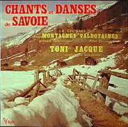 La Chorale Des Montagnes Valdotaines Direction Paul Birraux / Toni Jacque Et Son Orchestre Savoyard - Chants Et Danses De Savoie