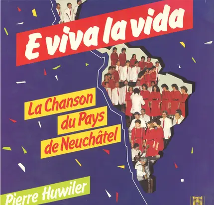 La Chanson Du Pays De Neuchâtel , Pierre Huwiler - E Viva La Vida