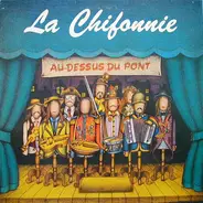 La Chifonnie - Au-Dessus Du Pont