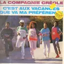 12inch Vinyl Single - La Compagnie Créole - C'est Aux Vacances Que Va Ma Preference