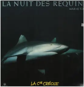 La Compagnie Créole - La Nuit Des Requins