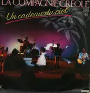 La Compagnie Créole - Un Cadeau Du Ciel