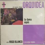 La Dama Equis Con Hugo Blanco - El Nuevo Ritmo Orquídea
