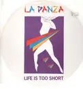 12'' - La Danza - Life Is Too Short (Not To Live It Up A Little)
