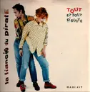 12inch Vinyl Single - La Fiancée Du Pirate - Tout Et Tout D'Suite