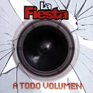 La Fiesta - A Todo Volumen