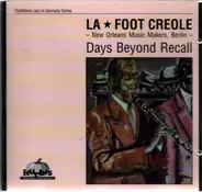 La * Foot Creole - Days Beyond Recall