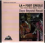 CD - La * Foot Creole - Days Beyond Recall