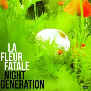 LA FLEUR FATALE - Night Generation