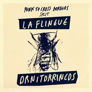 La Flingue / Ornitorrincos - Punk To Cross Borders Split
