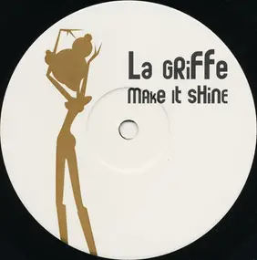 LA GRIFFE - Make It Shine