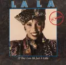 12inch Vinyl Single - La La - (If You) Love Me Just A Little