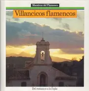 La Macanita / Curro De La Morena / Parrilla de Jerez / a.o. - Villancicos Flamencos - Del Romance A La Copla