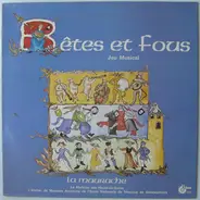 La Maurache / La Maîtrise Des Hauts De Seine / L'Atelier De Musique Ancienne De L'École Nationale D - Bêtes Et Fous - Jeu Musical