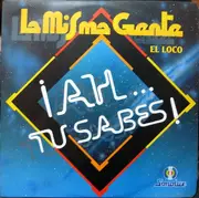 LP - La Misma Gente - El Loco ¡Ah... Tú Sabes!