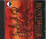 La Nef - Montségur La Tragédie Cathare