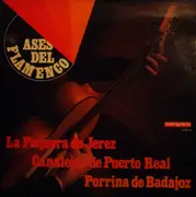 LP - La Paquera De Jerez , Canalejas De Puerto Real , Porrina De Badajoz - Ases Del Flamenco