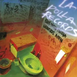 La Polla Records - Ellos Dicem Mierda Nosotros Amen