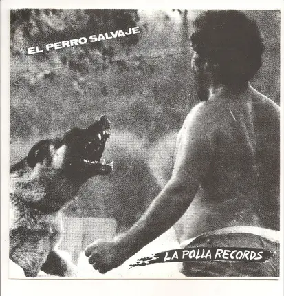 La Polla Records - El Perro Salvaje