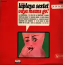 LP - La Playa Sextet - Vaya Means Go!