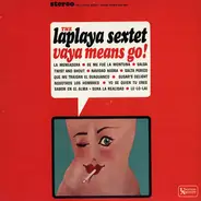 La Playa Sextet - Vaya Means Go!