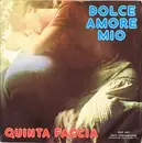 7inch Vinyl Single - La Quinta Faccia - Dolce Amore Mio