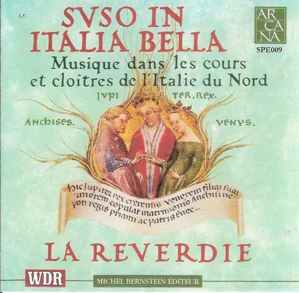 La Reverdie - Suso In Italia Bella: Musique Dans Les Cours Et Cloitres De L'Italie Du Nord