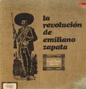 La Revolucion de Emiliano Zapata - La Revolucion De Emiliano Zapata