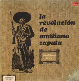La Revolucion de Emiliano Zapata - La Revolucion De Emiliano Zapata