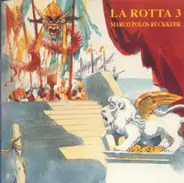 La Rotta - La Rotta 3 - Marco Polos Rückkehr