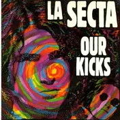 La Secta - Our Kicks