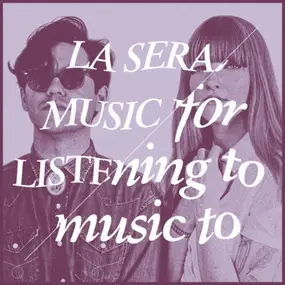 la sera - Music for Listening to Music To