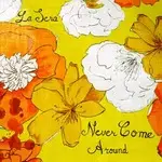 la sera - Never Come Around