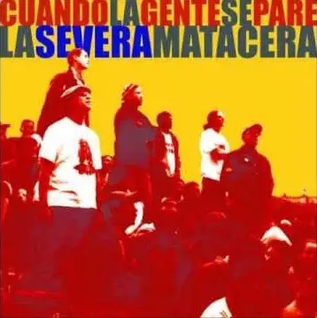 La Severa Matacera - Cuando La Gente Se Pare