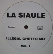 La Siaule - Illegal Ghetto Mix Vol. 1