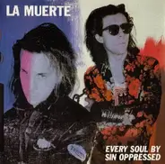 La Muerte - Every Soul by Sin Oppressed
