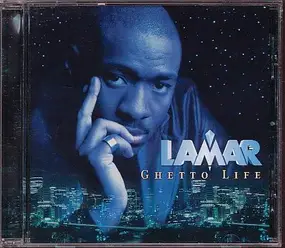 Lamar - Ghetto Life