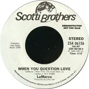 LaMarca - When You Question Love