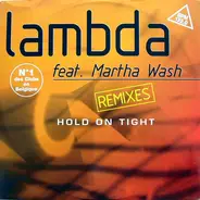 Lambda Feat. Martha Wash - Hold On Tight (Remixes)