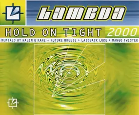 Lambda - Hold On Tight 2000