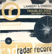 12'' - Lambert & Dimech - Troubled Soul (We Must Go Free)