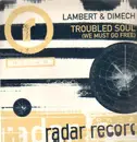 12'' - Lambert & Dimech - Troubled Soul (We Must Go Free)