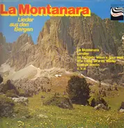 La Montanara - Lieder aus den Bergen
