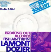 7'' - Lamont Dozier - Breaking Out All Over / Fish Ain't Bitin'