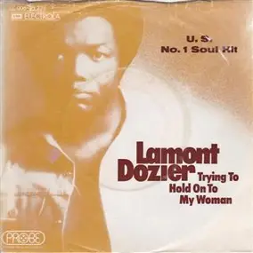 Lamont Dozier - Trying To Hold On To My Woman / We Don't Want Nobody To Come Between Us